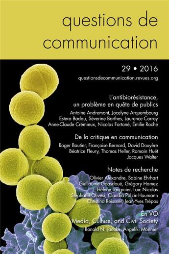 Couverture du livre « Questions de communication, n° 29/2016 : L'antibiorésistance, un problème en quête de publics » de Jocelyne Arquembourg aux éditions Pu De Nancy