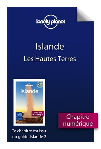 Couverture du livre « Islande ; les Hautes Terres (2e édition) » de  aux éditions Lonely Planet France