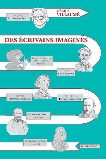 Couverture du livre « Des écrivains imaginés » de Cecile Villaume aux éditions Le Dilettante