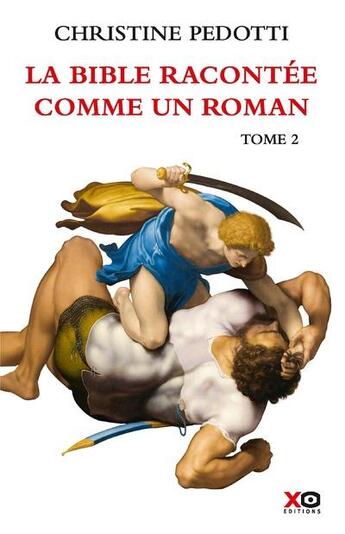 Couverture du livre « La bible racontée comme un roman t.2 » de Christine Pedotti aux éditions Xo