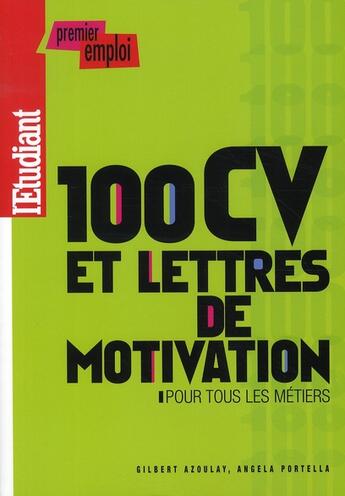 Couverture du livre « 100 CV et lettres de motivation pour tous les metiers » de Azoulay/Portella aux éditions L'etudiant