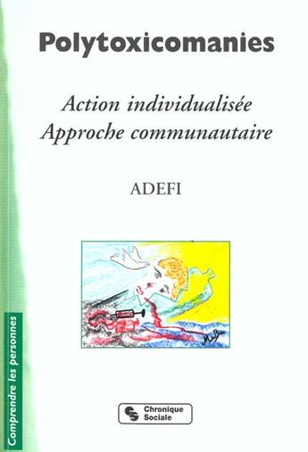 Couverture du livre « Polytoxicomanies action individualisee, approche communautaire, experiences franco-senegalaise » de Martine Buhrig aux éditions Chronique Sociale