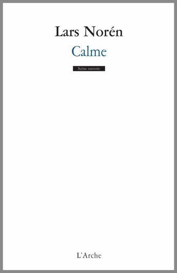 Couverture du livre « Calme » de Lars Noren aux éditions L'arche