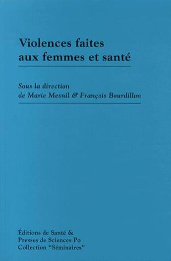 Couverture du livre « Violences faites aux femmes et santé » de Marie Mesnil et Francois Bourdillon aux éditions Editions De Sante