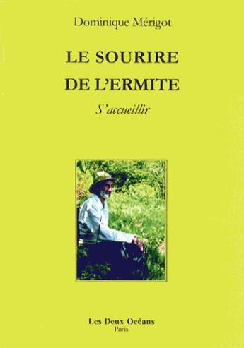 Couverture du livre « Le sourire de l'ermite ; s'accueillir » de Dominique Mérigot aux éditions Les Deux Oceans