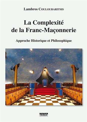 Couverture du livre « La complexité de la franc-maçonnerie ; approche historique et philosophique » de Lambros Couloubaritsis aux éditions Ousia