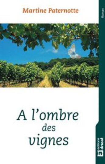 Couverture du livre « À l'ombre des vignes » de Martine Paternotte aux éditions Dricot