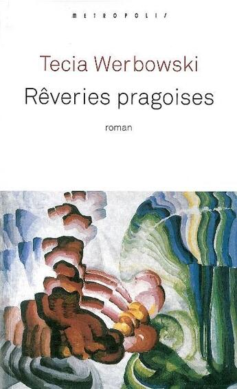 Couverture du livre « Rêveries pragoises » de Tecia Werbowski aux éditions Metropolis