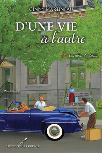 Couverture du livre « D'une vie à l'autre Tome 2 : Les aléas du destin » de Ginny Martineau aux éditions Les Editeurs Reunis