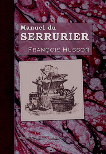 Couverture du livre « Manuel du serrurier » de Francois Husson aux éditions Emotion Primitive