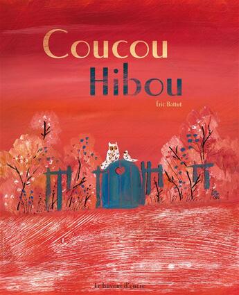 Couverture du livre « Coucou Hibou » de Eric Battut aux éditions Le Buveur D'encre