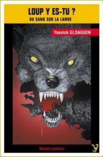 Couverture du livre « Loup y es-tu ? du sang sur la lande » de Yannick Gloaguen aux éditions Yoran Embanner