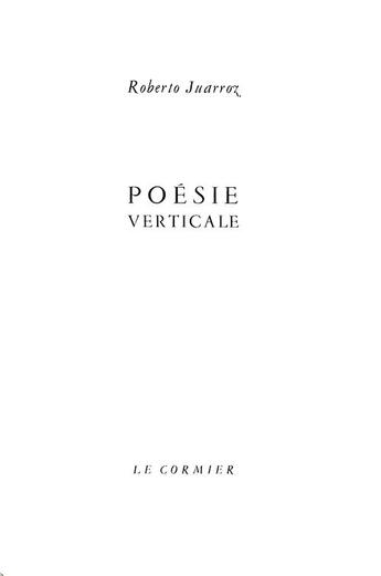 Couverture du livre « Poésie verticale 1 » de Roberto Juarroz aux éditions Cormier