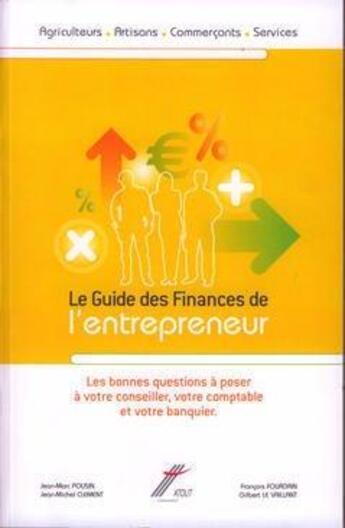 Couverture du livre « Le guide des finances de l'entrepreneur ; les bonnes questions à poser à votre conseiller, votre comptable et votre banquier » de Pousin aux éditions Atout 86