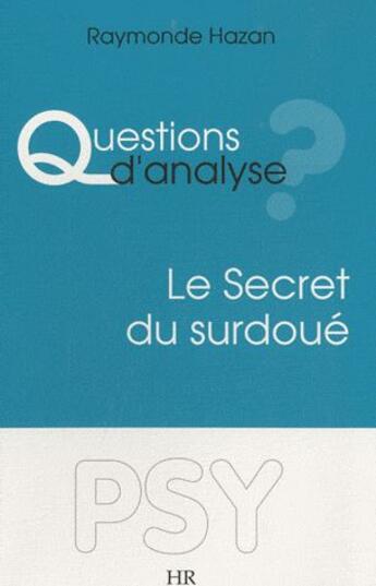 Couverture du livre « Le secret du surdoué » de Raymonde Hazan aux éditions Harmonie Et Reflexion