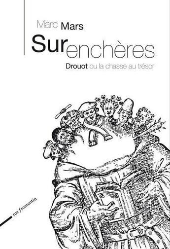 Couverture du livre « Surenchères ; Drouot ou la chasse au trésor » de Marc Mars aux éditions Rue Fromentin