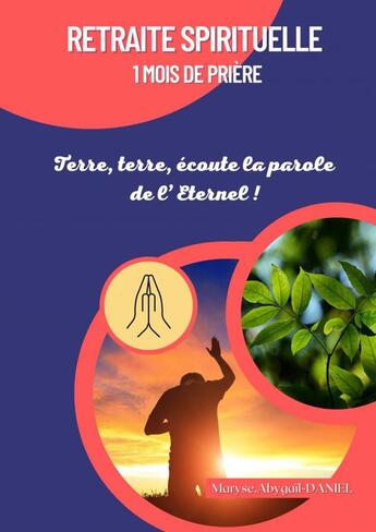 Couverture du livre « Terre écoute la parole de l'Eternel » de Maryse-Abygaïl.Danie aux éditions Thebookedition.com