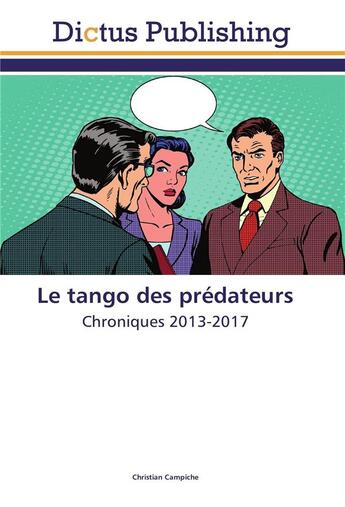 Couverture du livre « Le tango des predateurs » de Christian Campiche aux éditions Dictus