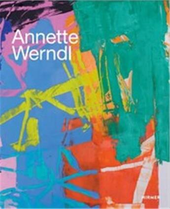 Couverture du livre « Annette Werndl : color is my music » de Jurgen B. Tesch aux éditions Hirmer