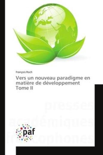 Couverture du livre « Vers un nouveau paradigme en matiere de developpement tome ii » de Roch Francois aux éditions Presses Academiques Francophones