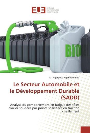 Couverture du livre « Le secteur automobile et le developpement durable (sadd) » de Ngarmoundou-M aux éditions Editions Universitaires Europeennes