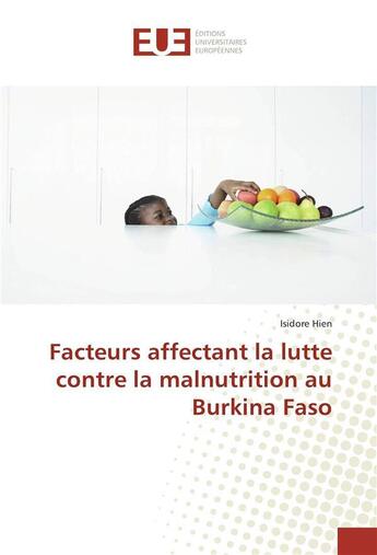 Couverture du livre « Facteurs affectant la lutte contre la malnutrition au burkina faso » de Hien Isidore aux éditions Editions Universitaires Europeennes