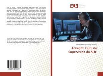 Couverture du livre « Arcsight: outil de supervision du soc » de Kouakou Kouame aux éditions Editions Universitaires Europeennes