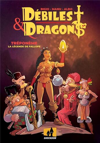 Couverture du livre « Débiles & dragons : Tréponème, la légende de Fallope » de Manu et Bigio et Albo aux éditions Shockdom