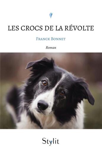 Couverture du livre « Les crocs de la révolte » de Franck Bonnet aux éditions Stylit