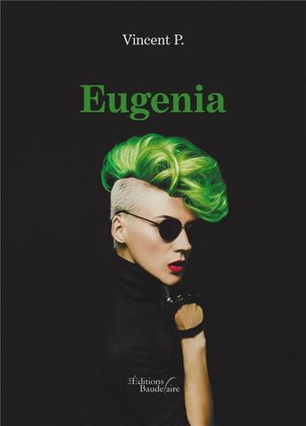 Couverture du livre « Eugenia » de Vincent P. aux éditions Baudelaire