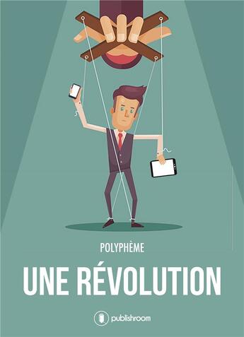 Couverture du livre « Une révolution » de Polypheme aux éditions Publishroom