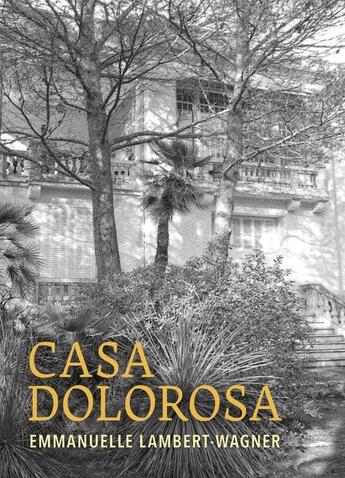 Couverture du livre « Casa dolorosa » de Emmanuelle Lambert-Wagner aux éditions Librinova