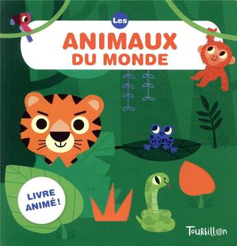 Couverture du livre « Les animaux du monde » de Marion Billet aux éditions Tourbillon