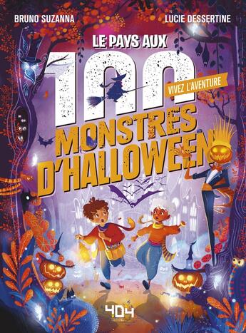 Couverture du livre « Vivez l'aventure - le pays aux 100 monstres d'halloween » de Suzanna/Dessertine aux éditions 404 Editions