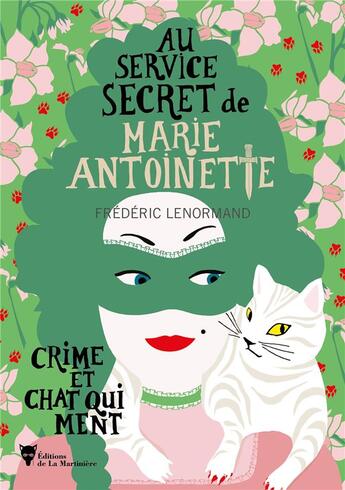 Couverture du livre « Au service secret de Marie-Antoinette Tome 8 : crime et chat qui ment » de Frederic Lenormand aux éditions La Martiniere