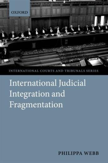 Couverture du livre « International Judicial Integration and Fragmentation » de Webb Philippa aux éditions Oup Oxford