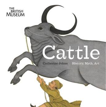 Couverture du livre « Cattle history, myth, art » de Johns Catherine aux éditions British Museum