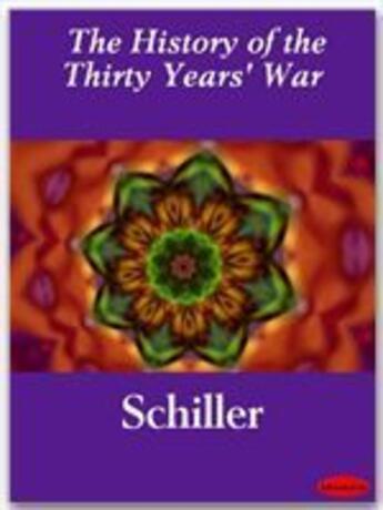 Couverture du livre « The History of the Thirty Years' War » de Johann Friedrich Von Schiller aux éditions Ebookslib