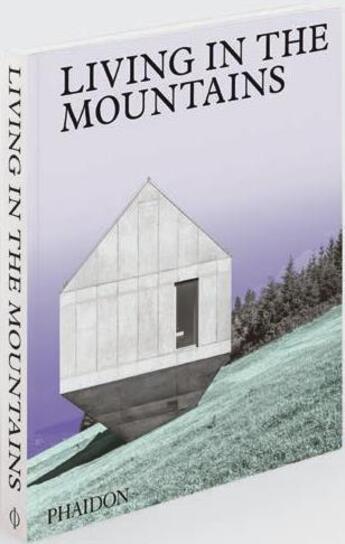 Couverture du livre « Living in the mountains » de  aux éditions Phaidon Press