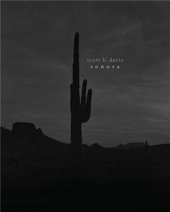 Couverture du livre « Scott B. Davis : sonora » de Scott B. Davis aux éditions Radius Books