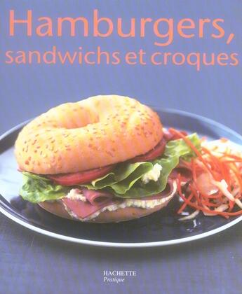 Couverture du livre « Hamburgers, sandwiches et croques » de Thomas Feller aux éditions Hachette Pratique