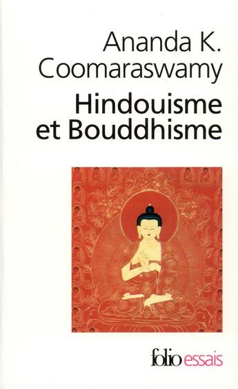 Couverture du livre « Hindouisme et bouddhisme » de Ananda K. Coomaraswamy aux éditions Folio