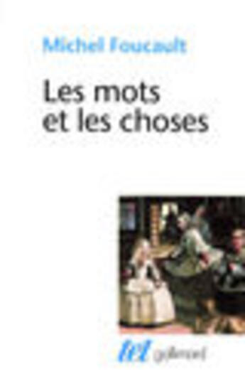 Couverture du livre « Les Mots Et Les Choses (Une Archeologie Des Sciences Humaines) » de Michel Foucault aux éditions Gallimard