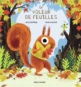 Couverture du livre « Le voleur de feuilles » de Nicola Slater et Alice Hemming aux éditions Pere Castor