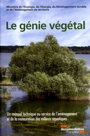 Couverture du livre « Le génie végétal » de Ministere De L'Ecologie Et Du Developpement Durable aux éditions Documentation Francaise