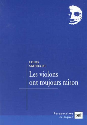 Couverture du livre « Les violons ont toujours raison - chroniques cinematographiques (1998-1999) » de Louis Skorecki aux éditions Puf