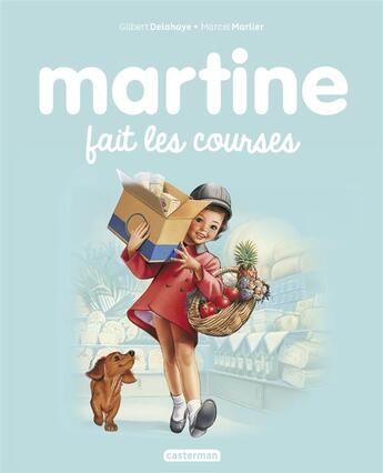 Couverture du livre « Martine Tome 14 : Martine fait les courses » de Delahaye Gilbert et Marlier Marcel aux éditions Casterman