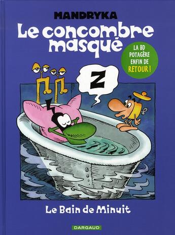 Couverture du livre « Le concombre masqué ; le bain de minuit » de Nikita Mandryka aux éditions Dargaud