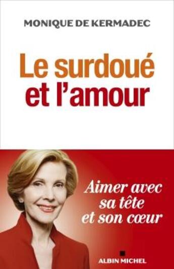 Couverture du livre « Le surdoué et l'amour » de Monique De Kermadec aux éditions Albin Michel
