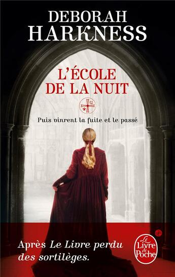 Couverture du livre « L'école de la nuit ; puis vinrent la fuite et le passé » de Deborah Harkness aux éditions Le Livre De Poche